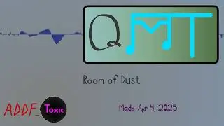 [QMT 2025-04] Room of Dust - A-D-D-F_Toxic