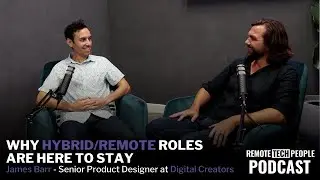 RemoteTechPodcast Series: James Barr, Senior Product Designer at Digital Creators