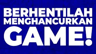 APA YANG TERJADI? (STOP KILLING GAMES)