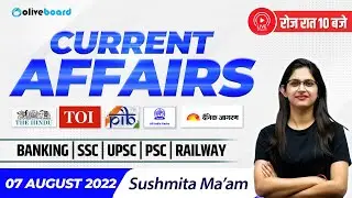 Current Affairs Today | 7 Aug Current Affairs 2022 | Banking | SSC | UPSC | Railway | Sushmita Ma'am