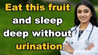 5 Fruits You Should Eat to Prevent Nighttime Urination &ndash; And 5 You Should Avoid | Senior Wellness