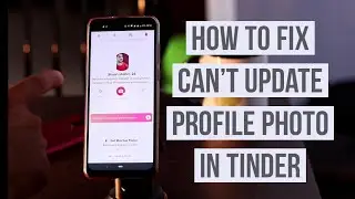 Как исправить ошибку &laquo;Невозможно обновить фотографию профиля в Tinder&raquo;