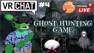 Livestream | VRChat #4 - Ghost Hunting Game