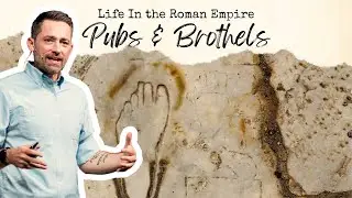 Pubs & Brothels | Life In the Roman Empire PT 5 | EP195