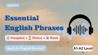Learn Emergency English: Hospital, Police & Bank | Beginner Friendly EP.02