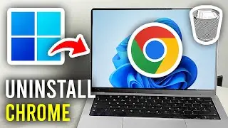 How To Uninstall Google Chrome From Laptop or PC - Step By Step
