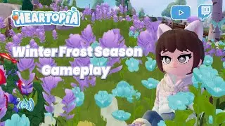 Grinding for the Winter Frost Season!! | Heartopia