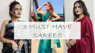 3 Must Have Sarees in your closet | Unruffled Mist