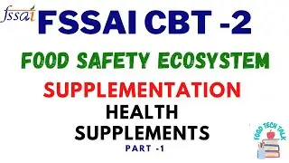 FSSAI 2021 I Food Safety Ecosystem I Supplementation I Health Supplements I FSSAI CBT 2 I CFSO & TO