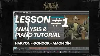 [TUTORIAL] Dungeon Synth &ndash; Lesson 1 | Haryon - Gondor - Amon D&icirc;n | Analysis | Beginner Piano