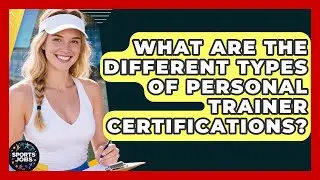 What Are The Different Types Of Personal Trainer Certifications? - Sports Jobs
