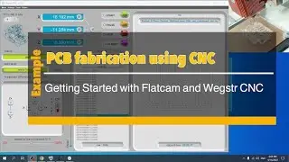 PCB fabrication using CNC: Getting Started with FlatCAM and Wegstr CNC