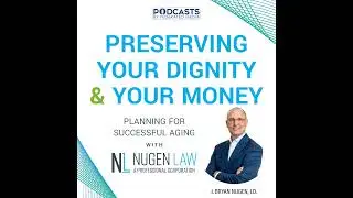 Episode 10/19 Title: Protecting Your Assets As You Age