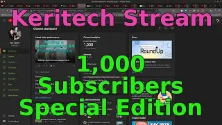 Keritech Stream - 1,000 Subscribers Special Edition