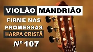 Firme nas Promessas (107-Harpa Cristã)