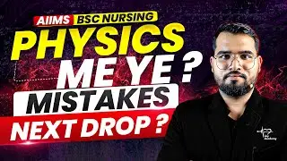 AIIMS BSc Nursing 2026 | Physics यह गलती कर रहे हो? | Common Mistakes, Reality Check & Solution