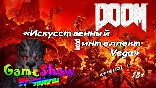 [SGameShow | Let's Play] Doom (ep.5): Искусственный интеллект Вега. (18+)
