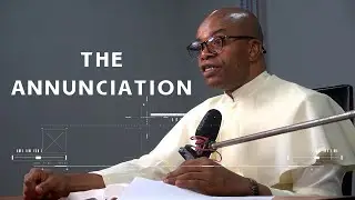 THE NEW ERA OF HUMAN HISTORY : THE ANNUNCIATION | Fr. Adolphus Amaechi ODO