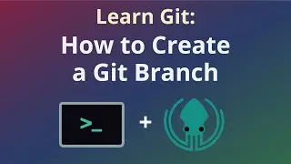 Git Tutorial #5: How to Create a Git Branch | Learn Git with GitKraken