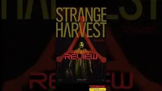 Quick Thoughts | Strange Harvest Movie Review