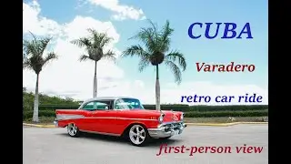 Cuba Varadero. Retro car ride first-person view