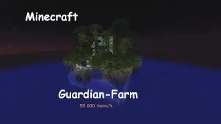 Minecraft Guardian-Farm 55 000 items/h