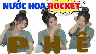 Cho V&acirc;n Ruby D&ugrave;ng Thử Nước Hoa ROCKET - Ngứa Ng&aacute;y Khắp Người | Vĩnh Vui Vẻ.