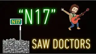 &ldquo;N17&rdquo; &mdash;Saw Doctors
