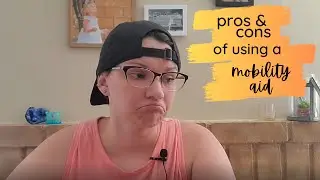 considering a new mobility aid? | pros and cons of mobility aids