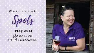 Weinevent Spots Vlog #041 - Monolith im Neckartal