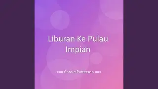 Liburan Ke Pulau Impian
