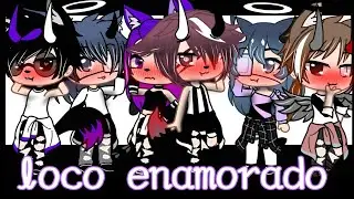 💜loco enamorado💜 //GLMV// 🎆ships del canal uwu🎆