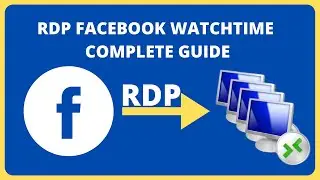 How to Complete Facebook Watch Time With RDP Method