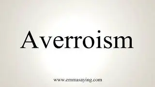 How To Pronounce Averroism