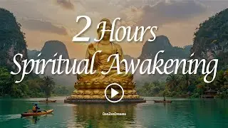 2 Hours Spiritual Awakening Music: Feel the Inner Transformation, Activate Your Higher Consciousness
