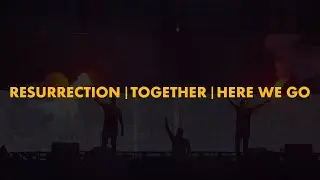 Resurrection | Together | Here We Go (Swedish House Mafia Mashup)