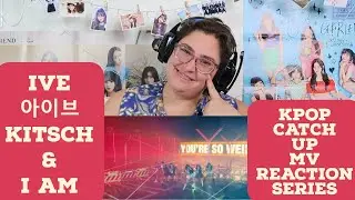 Kpop Catch Up - Ive 아이브 Kitsch and I Am MV Reaction
