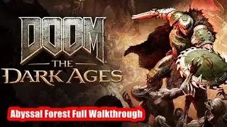 Abyssal Forest Full Walkthrough | Doom The Dark Ages