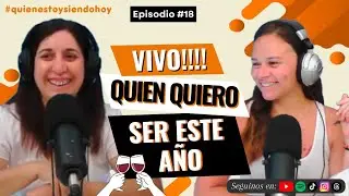 Episodio #18 ¿Quién quiero ser este año?