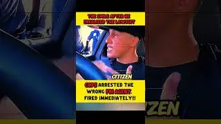 Cops Arrested the Wrong Fbi Agent Fired Immediately!!!