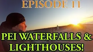 Photographing Waterfalls and Lighthouses on Beautiful Prince Edward Island! Fun With John!