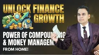 Unlock Finance Growth: Power of Compounding & Money Management