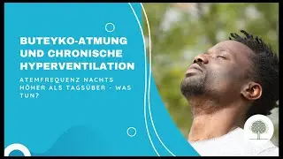 Atemfrequenz nachts h&ouml;her als tags&uuml;ber - Was tun? | Hyperventilation und Buteyko-Atmung