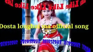 New kaubru song Dosta longbai ma official song