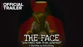 The Face Official Trailer | PIXELEDrony
