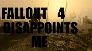 Fallout 4 Disappoints Me and Fails to Impress
