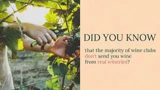 Did You Know the Majority of Wine Clubs Don't Send You Wine From Real Wineries?