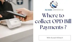 Where to collect OPD Bill Payments ? | Acssel Astraa | Acssel infotech