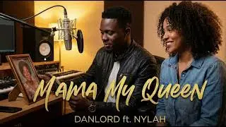 Mama My Queen - Danlord ft Nylah #mama #queen 