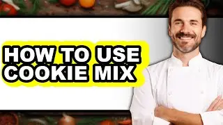 How to Use Cookie Mix - Easy Guide